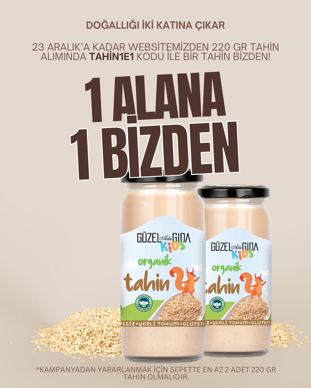 Organik Tahinde 1 Alana 1 Bedava
